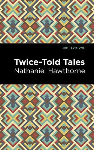 Twice Told Tales: A Collection of Short Stories (Mint Editions (Short Story Collections and Anthologies)) von Mint Editions